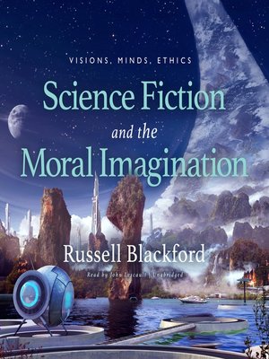 cover image of Science Fiction and the Moral Imagination